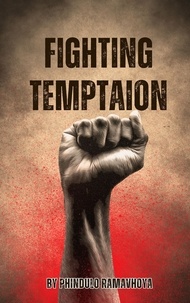  Phindulo Ramavhoya - Fighting Temptation.