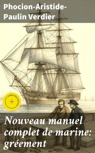Nouveau manuel complet de marine: gréement