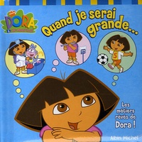Phoebe Beinstein - Quand je serai grande... - Les métiers rêvés de Dora !.