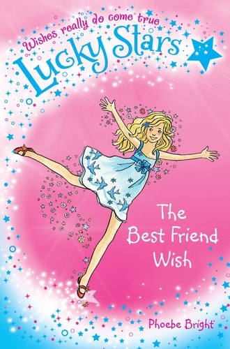 Phoebe Bright et Karen Donnelly - Lucky Stars 1: The Best Friend Wish.