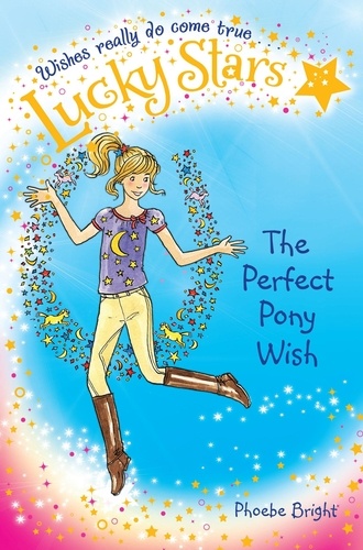 Phoebe Bright et Karen Donnelly - Lucky Stars 2: The Perfect Pony Wish.