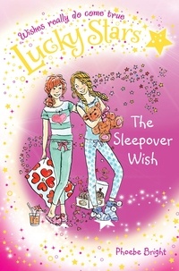 Phoebe Bright et Karen Donnelly - Lucky Stars 8: The Sleepover Wish.