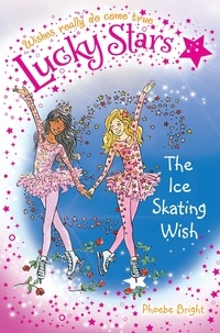 Phoebe Bright et Karen Donnelly - Lucky Stars 9: The Ice Skating Wish.
