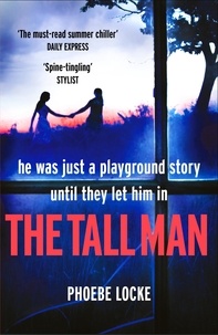 Phoebe Locke - The Tall Man - The 'must-read' gripping page-turner you won't be able to put down.
