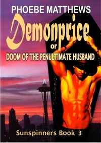  Phoebe Matthews - Demonprice, or, Doom of the Penultimate Husband - Sunspinners, #3.