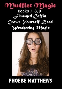  Phoebe Matthews - Mudflat Magic Books 7, 8, 9 - Mudflat Magic.