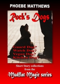 Phoebe Matthews - Rock's Dogs - Mudflat Magic, #10.