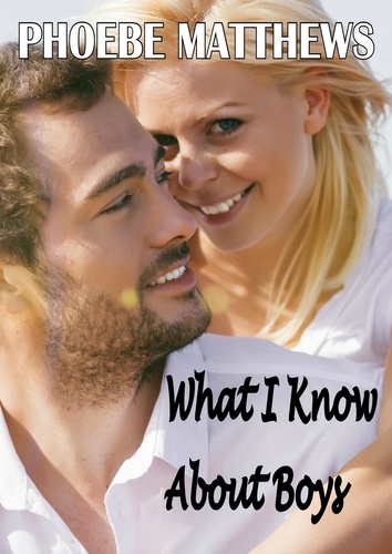  Phoebe Matthews - What I Know About Boys - A Rain City Romance.