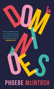 Phoebe McIntosh - Dominoes - A powerful and emotional new summer read for 2024.