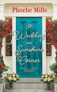 Phoebe Mills - A Wedding on Sunshine Corner.