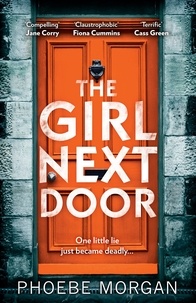 Phoebe Morgan - The Girl Next Door.