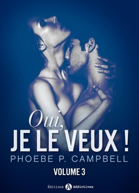 Phoebe P. Campbell - Oui, je le veux ! – vol. 3.
