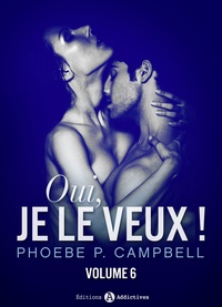 Phoebe P. Campbell - Oui, je le veux ! – vol. 6.