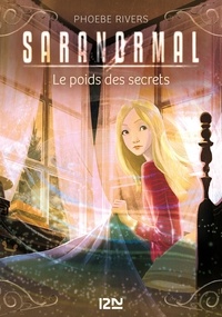 Phoebe Rivers - Saranormal Tome 6 : Le poids des secrets.