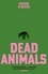 Dead Animals. 'Brilliant, chilling . . . unputdownable' – Rachel Long