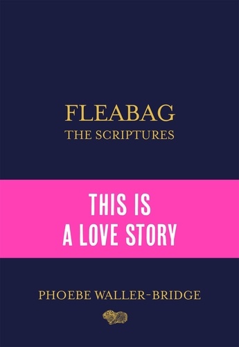 Fleabag: The Scriptures. The Sunday Times Bestseller