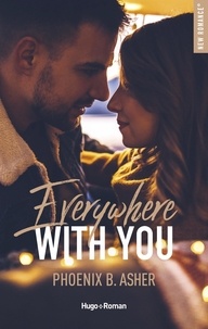Phoenix B. Asher - Everywhere with you.