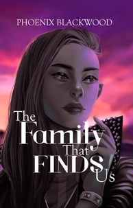  Phoenix Blackwood - The Family That Finds Us.