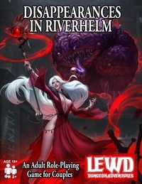  Phoenix Grey et  Sky Corgan - Lewd Dungeon Adventures: Disappearances in Riverhelm: An Adult Role-Playing Game for Couples - Lewd Dungeon Adventures, #4.
