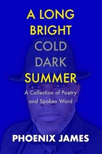 Télécharger un ebook à partir de google books mac os A Long Bright Cold Dark Summer (French Edition) par PHOENIX JAMES