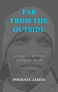  PHOENIX JAMES - Far from the Outside - Poetry &amp; Spoken Word.