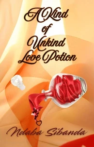 A Kind of Unkind Love Potion