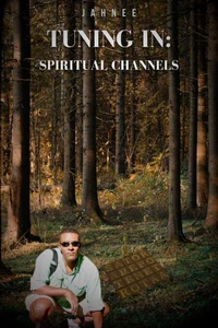 Tuning In: Spiritual Channels