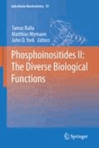 Tamas Balla - Phosphoinositides II: The Diverse Biological Functions.