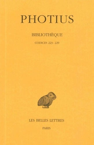  Photius - Bibliothèque - Tome IV, Codices 223-229.