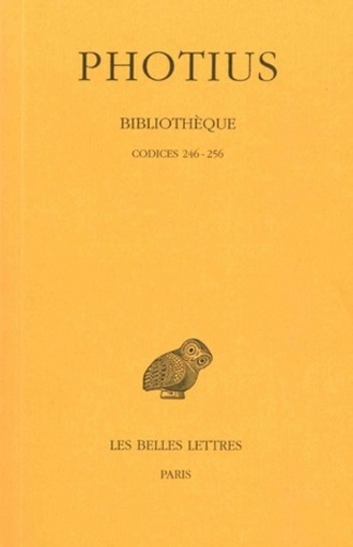  Photius - Bibliothèque - Tome VII, Codices 246-256.
