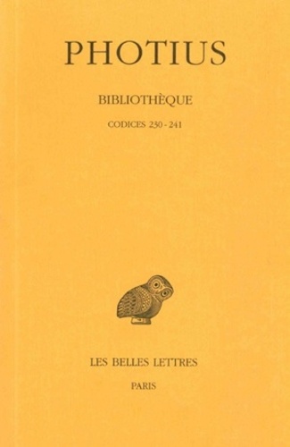  Photius - Bilbliothèque - Tome V, Codices 230-241.