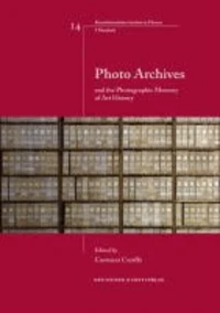 Photo Archives and the Photographic Memory of Art History