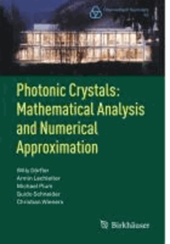 Photonic Crystals: Mathematical Analysis and Numerical Approximation - Mathematical Analysis and Numerical Approximation.
