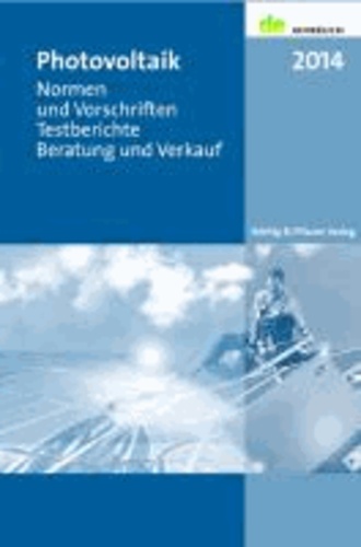 Photovoltaik 2014 - de-Jahrbuch. Normen und Vorschriften - Testberichte - Beratung und Verkauf.
