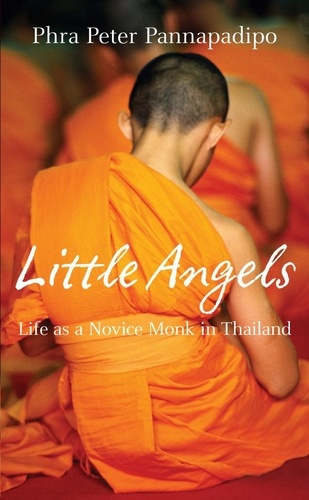 Phra Peter Pannapadipo - Little Angels. - Life as a Novice Monk in Thaïland.