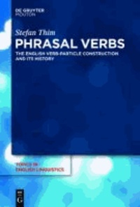 Phrasal Verbs - The English Verb-Particle Construction and its History.