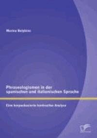 Phraseologismen in der spanischen und italienischen Sprache: Eine korpusbasierte kontrastive Analyse.
