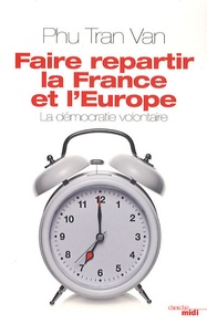 Faire repartir la France et lEurope - La démocratie volontaire.pdf