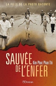 Phuc Kim - Sauvée de l'enfer - La fille de la photo raconte.