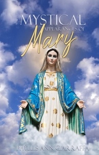  Phyllis Ann Giarraffa - Mystical Appearances of Mary.