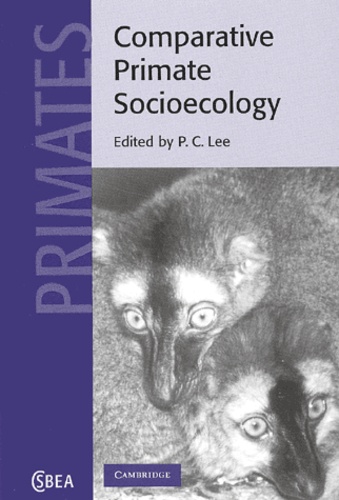 Phyllis-C Lee et  Collectif - Comparative primate socioecology.