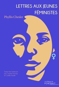 Phyllis Chesler - Lettres aux jeunes féministes.