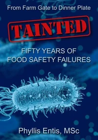 Tainted. From Farm Gate to Dinner Plate, Fifty Years of Food Safety Failures