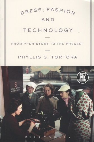 Phyllis-G Tortora - Dress, Fashion and Technology - From Prehistory to the Present.