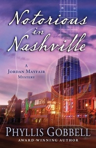  Phyllis Gobbell - Notorious in Nashville - A Jordan Mayfair Mystery, #4.