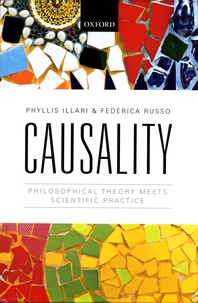 Phyllis Illari et Federica Russo - Causality - Philosophical Theory Meets Scientific Practice.