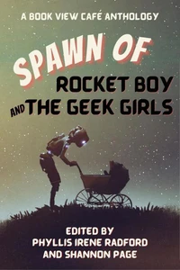 Spawn of Rocket Boy and the Geek Girls