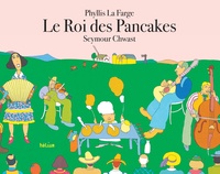Phyllis La Farge et Seymour Chwast - Le Roi des Pancakes.
