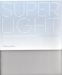 Phyllis Richardson - Superlight - Lightness in Contemporary Houses.