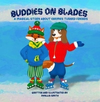  Phyllis Smith - Buddies On Blades:  A Magical Story About Enemies Turned Friends.
